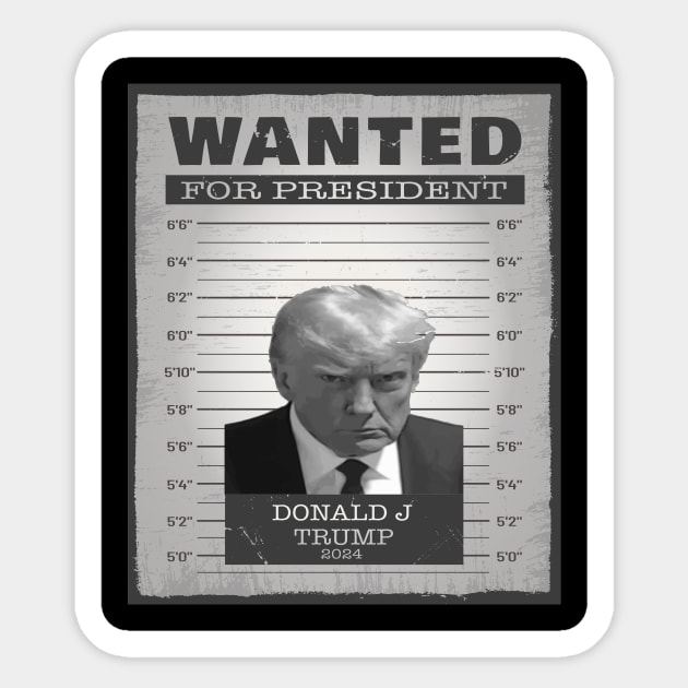 Donald Trump Wanted For President 2024 Sticker by Imou designs